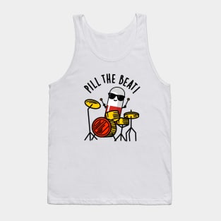 Pill The Beat Cute Medicine Music Pun Tank Top